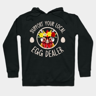 Support Your Local Egg Dealer for Funny Chicken Farmer Farm Hoodie